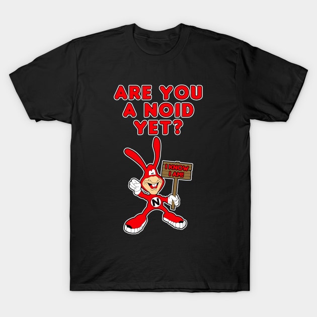 Are You A Noid Yet? T-Shirt by HellraiserDesigns